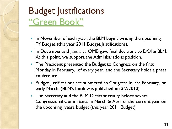 Budget Justifications “Green Book” In November of each year, the BLM begins writing the
