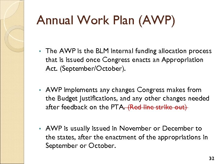 Annual Work Plan (AWP) • The AWP is the BLM internal funding allocation process