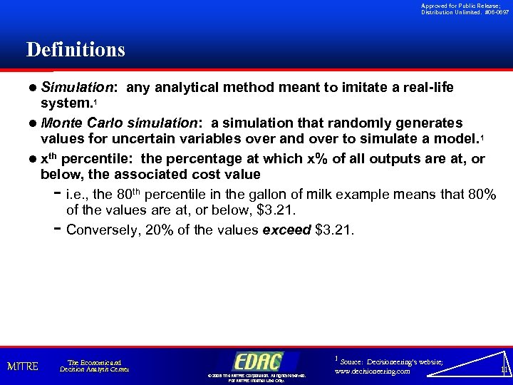 Approved for Public Release; Distribution Unlimited. #06 -0697 Definitions l Simulation: any analytical method