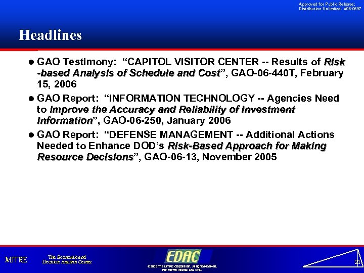 Approved for Public Release; Distribution Unlimited. #06 -0697 Headlines l GAO Testimony: “CAPITOL VISITOR