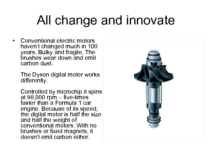 All change and innovate • Conventional electric motors haven’t changed much in 100 years.