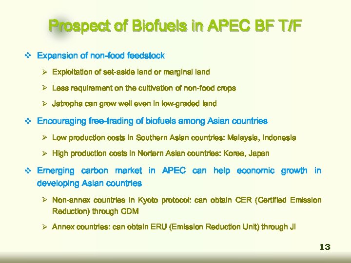 Prospect of Biofuels in APEC BF T/F v Expansion of non-food feedstock Ø Exploitation