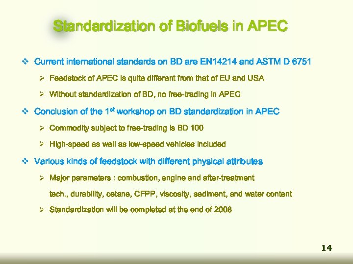 Standardization of Biofuels in APEC v Current international standards on BD are EN 14214