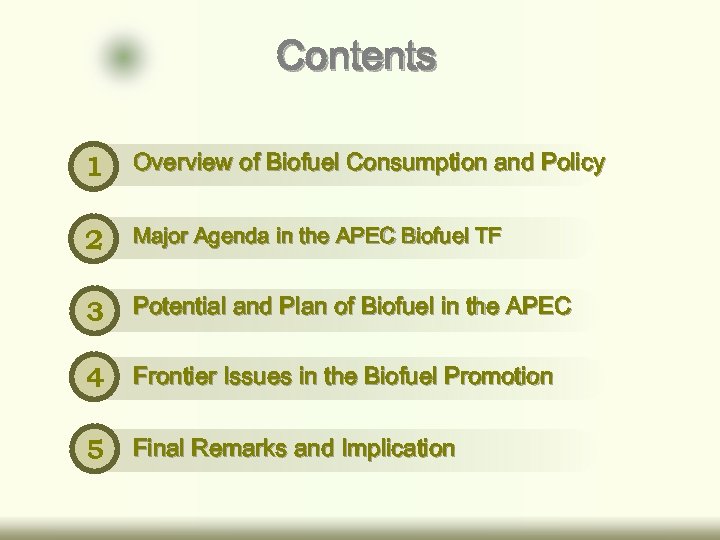 Contents 1 Overview of Biofuel Consumption and Policy 2 Major Agenda in the APEC