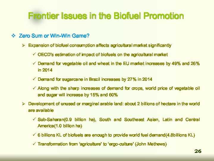 Frontier Issues in the Biofuel Promotion v Zero Sum or Win-Win Game? Ø Expansion