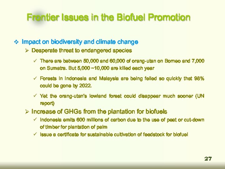 Frontier Issues in the Biofuel Promotion v Impact on biodiversity and climate change Ø