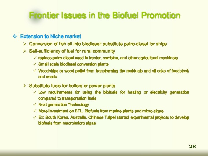 Frontier Issues in the Biofuel Promotion v Extension to Niche market Ø Conversion of