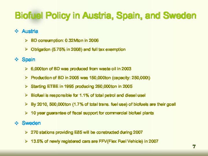 Biofuel Policy in Austria, Spain, and Sweden v Austria Ø BD consumption: 0. 32