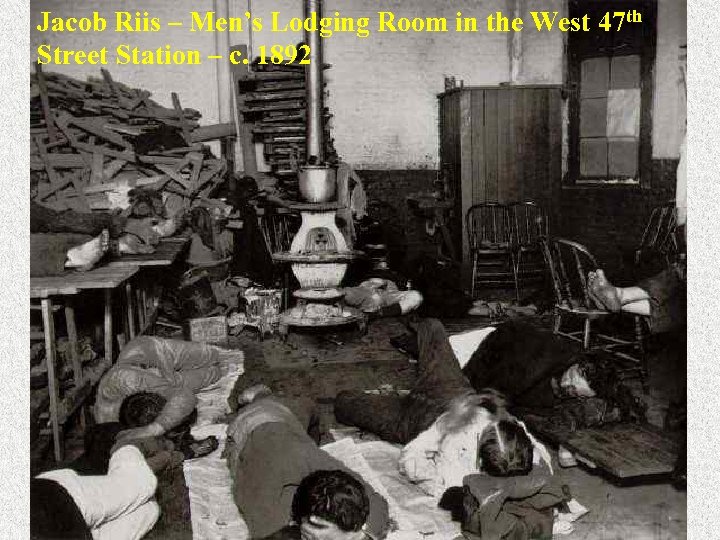 Jacob Riis – Men’s Lodging Room in the West 47 th Street Station –