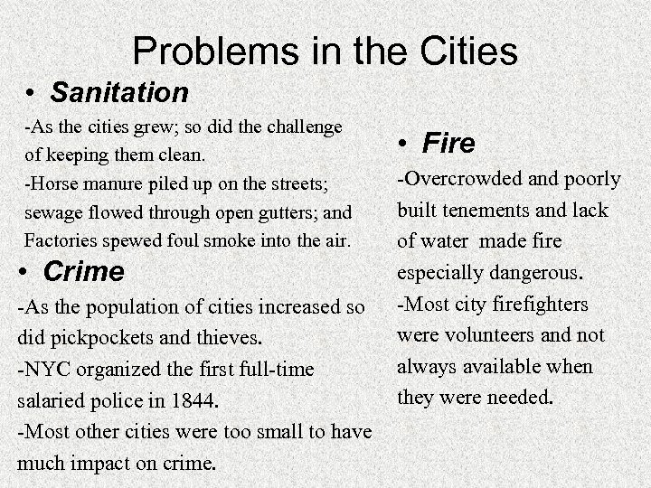 Problems in the Cities • Sanitation -As the cities grew; so did the challenge