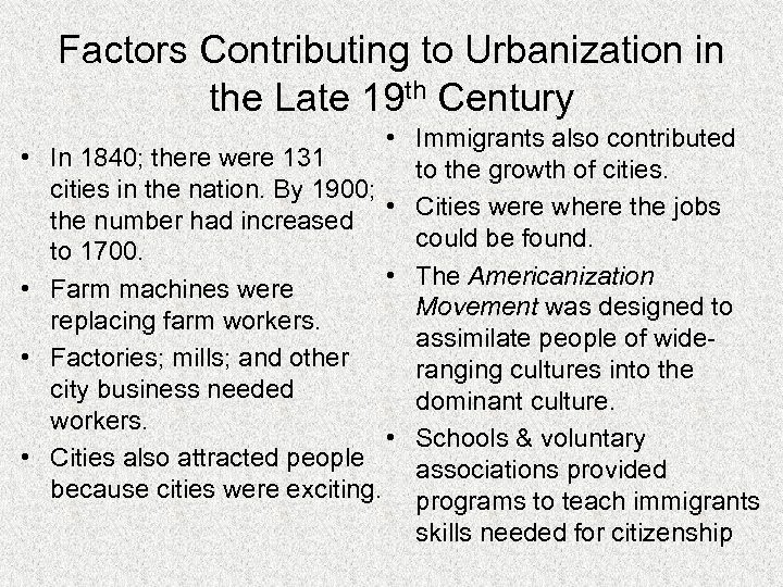 Factors Contributing to Urbanization in the Late 19 th Century • • • Immigrants