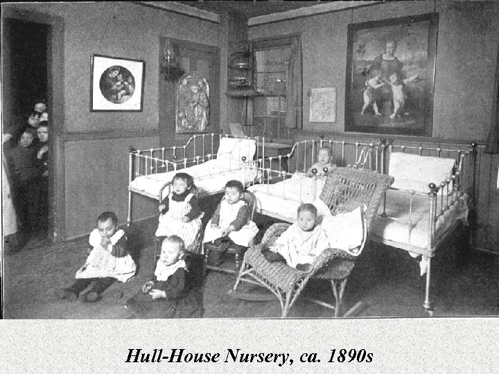 Hull-House Nursery, ca. 1890 s 