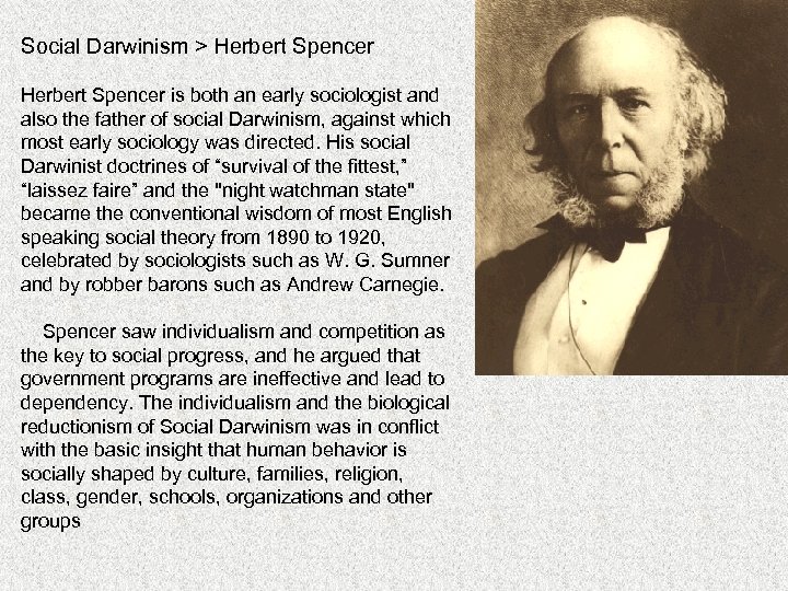 Social Darwinism > Herbert Spencer is both an early sociologist and also the father