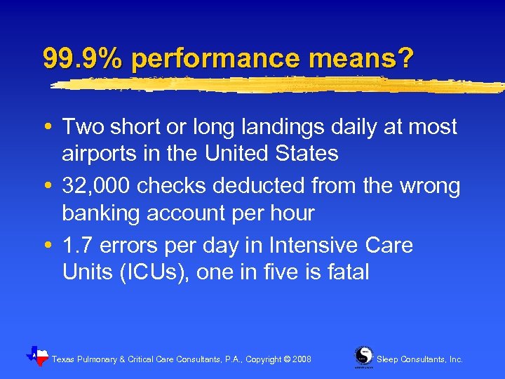 99. 9% performance means? Two short or long landings daily at most airports in