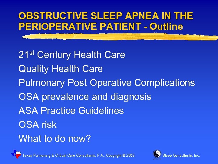 OBSTRUCTIVE SLEEP APNEA IN THE PERIOPERATIVE PATIENT - Outline 21 st Century Health Care