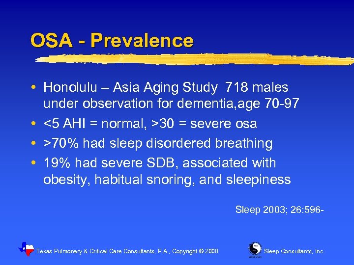 OSA - Prevalence Honolulu – Asia Aging Study 718 males under observation for dementia,