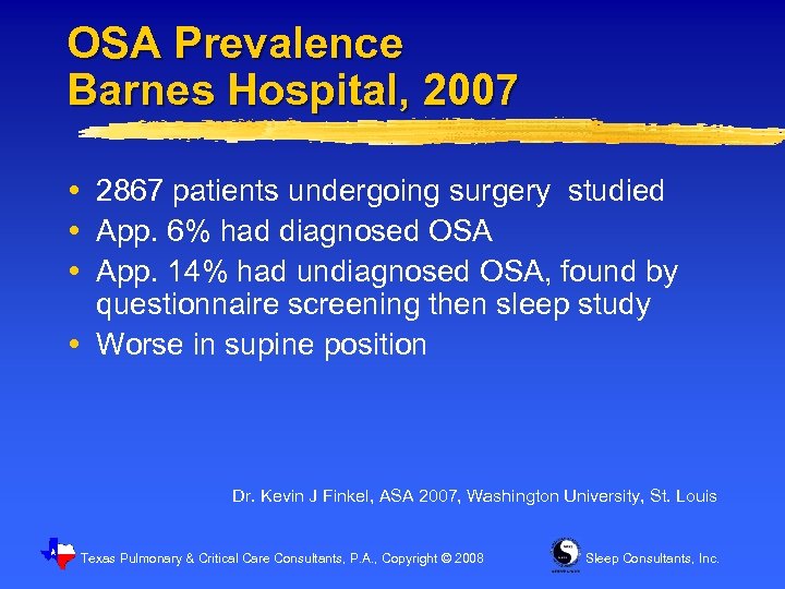 OSA Prevalence Barnes Hospital, 2007 2867 patients undergoing surgery studied App. 6% had diagnosed