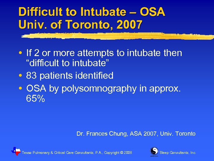 Difficult to Intubate – OSA Univ. of Toronto, 2007 If 2 or more attempts