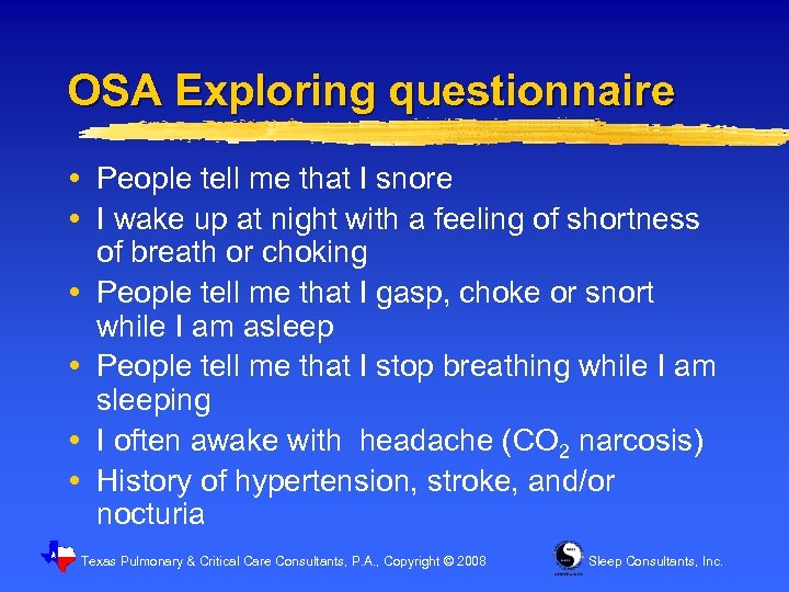 OSA Exploring questionnaire People tell me that I snore I wake up at night