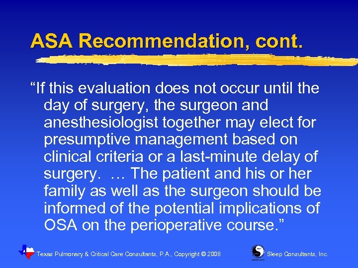 ASA Recommendation, cont. “If this evaluation does not occur until the day of surgery,