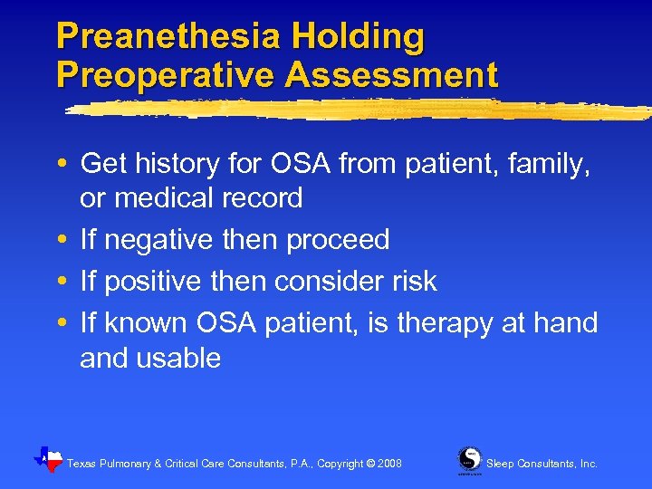 Preanethesia Holding Preoperative Assessment Get history for OSA from patient, family, or medical record