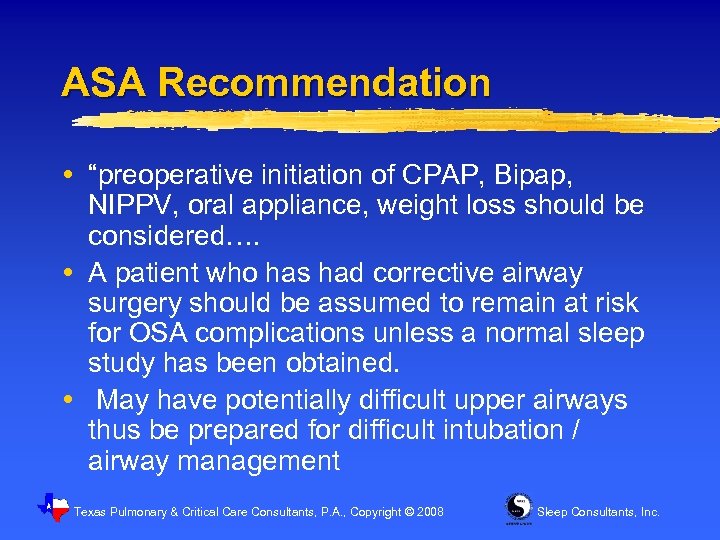 ASA Recommendation “preoperative initiation of CPAP, Bipap, NIPPV, oral appliance, weight loss should be