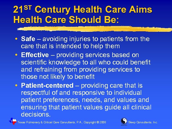 21 ST Century Health Care Aims Health Care Should Be: Safe – avoiding injuries