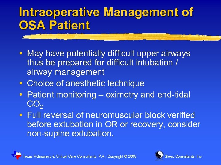 Intraoperative Management of OSA Patient May have potentially difficult upper airways thus be prepared