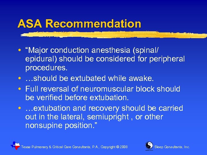 ASA Recommendation “Major conduction anesthesia (spinal/ epidural) should be considered for peripheral procedures. …should