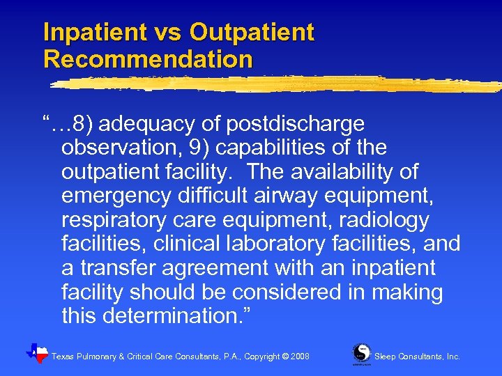 Inpatient vs Outpatient Recommendation “… 8) adequacy of postdischarge observation, 9) capabilities of the