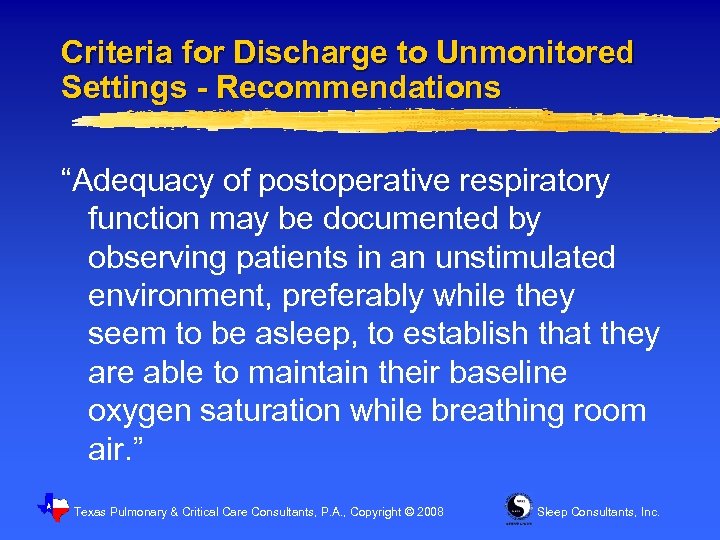 Criteria for Discharge to Unmonitored Settings - Recommendations “Adequacy of postoperative respiratory function may