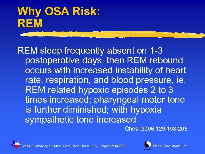 Why OSA Risk: REM sleep frequently absent on 1 -3 postoperative days, then REM