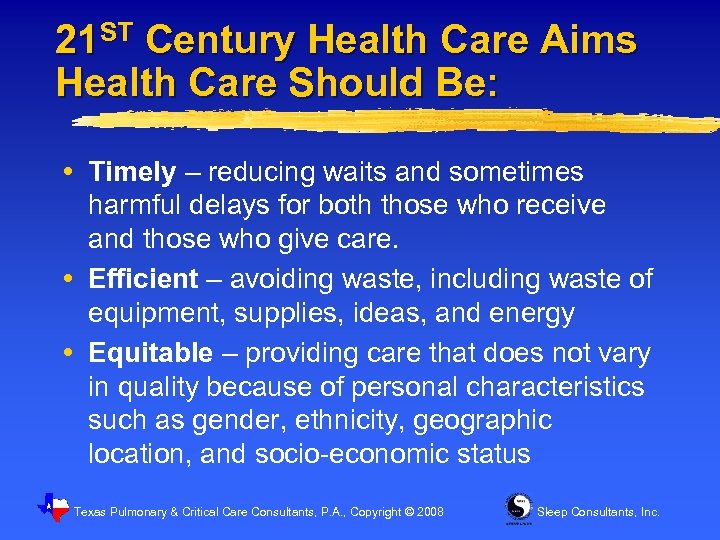 21 ST Century Health Care Aims Health Care Should Be: Timely – reducing waits