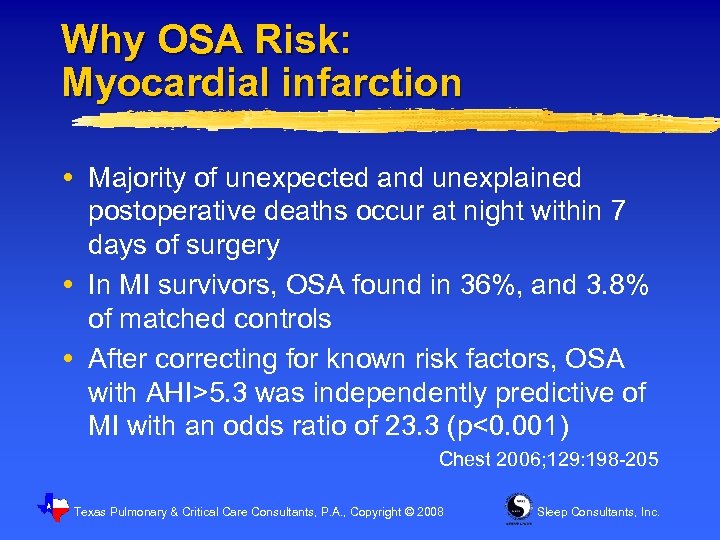 Why OSA Risk: Myocardial infarction Majority of unexpected and unexplained postoperative deaths occur at