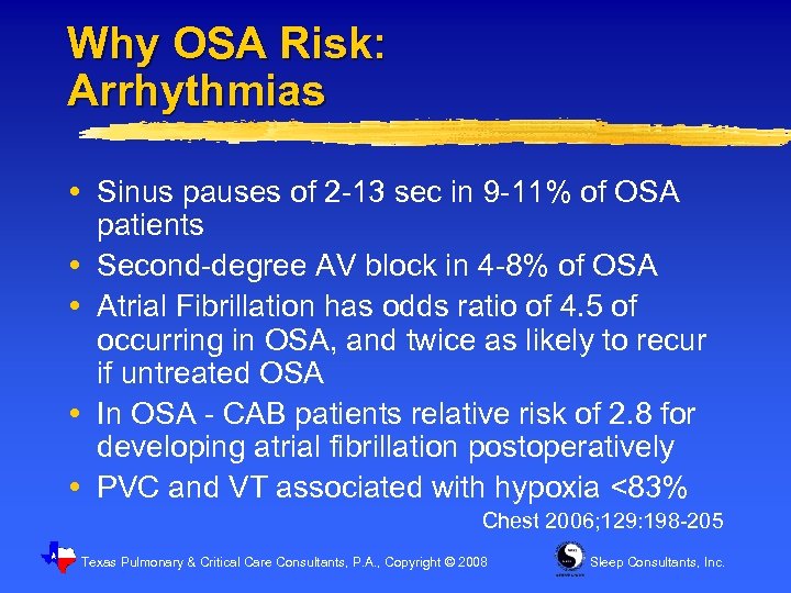 Why OSA Risk: Arrhythmias Sinus pauses of 2 -13 sec in 9 -11% of