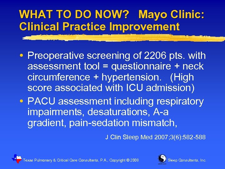 WHAT TO DO NOW? Mayo Clinic: Clinical Practice Improvement Preoperative screening of 2206 pts.