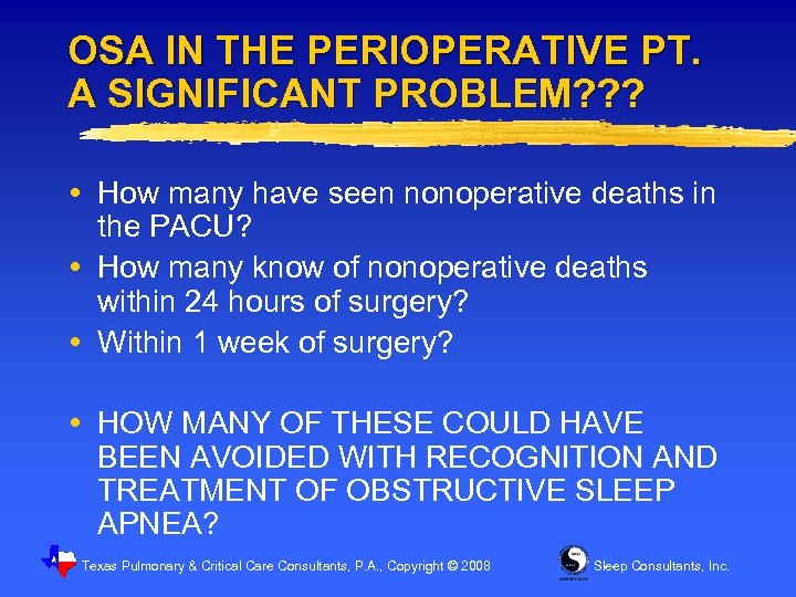 OSA IN THE PERIOPERATIVE PT. A SIGNIFICANT PROBLEM? ? ? How many have seen