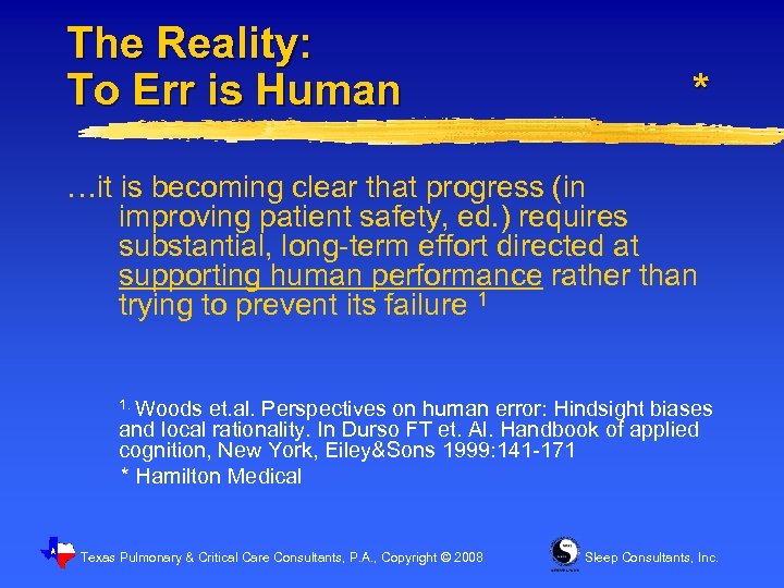 The Reality: To Err is Human * …it is becoming clear that progress (in