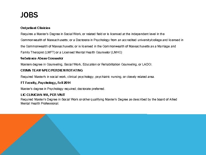 JOBS Outpatient Clinician Requires a Master’s Degree in Social Work, or related field or