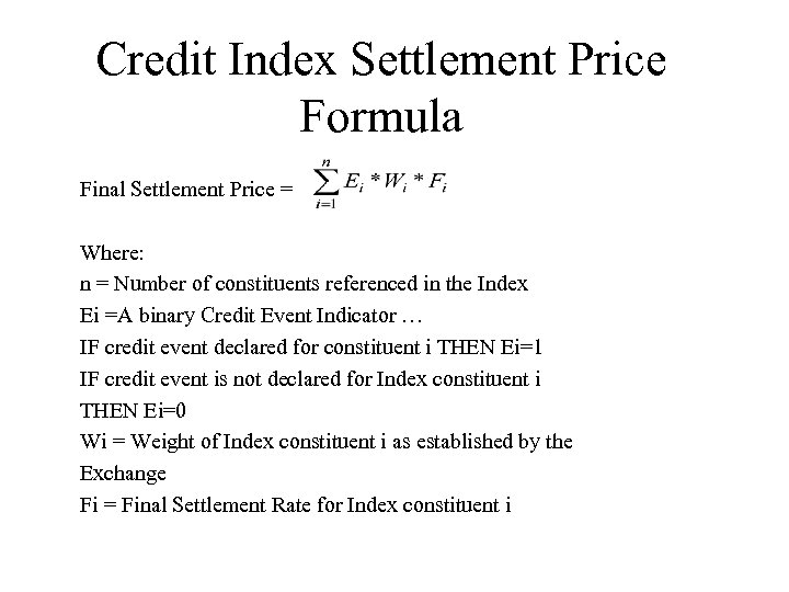 Credit Index Settlement Price Formula Final Settlement Price = Where: n = Number of