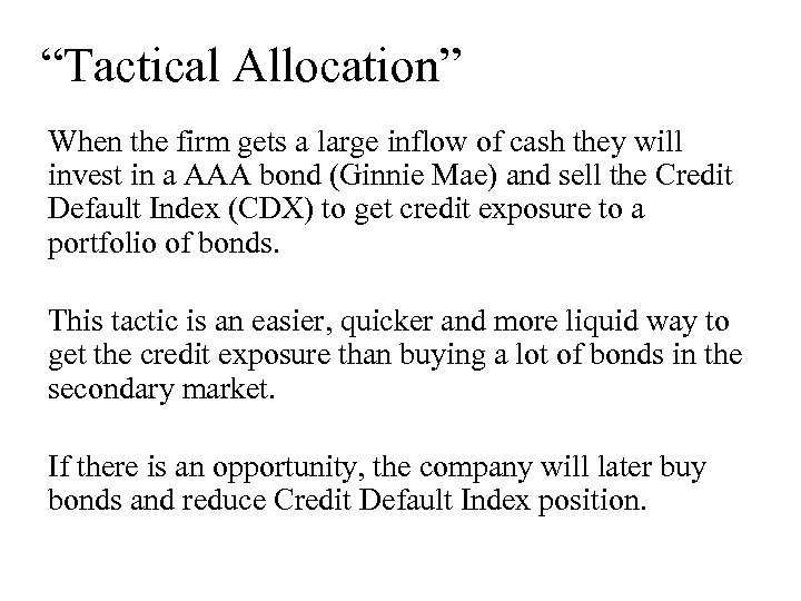 “Tactical Allocation” When the firm gets a large inflow of cash they will invest