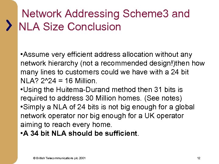 Network Addressing Scheme 3 and NLA Size Conclusion • Assume very efficient address allocation