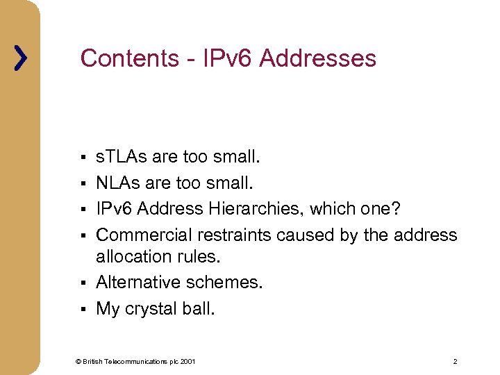 Contents - IPv 6 Addresses § § § s. TLAs are too small. NLAs