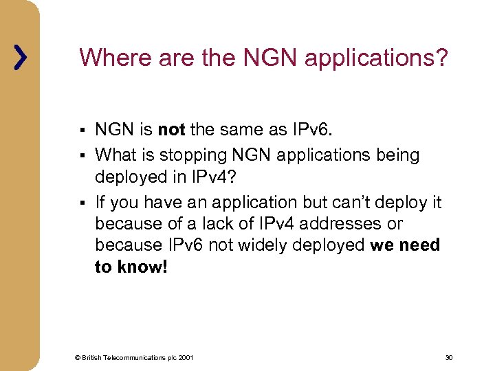 Where are the NGN applications? NGN is not the same as IPv 6. §