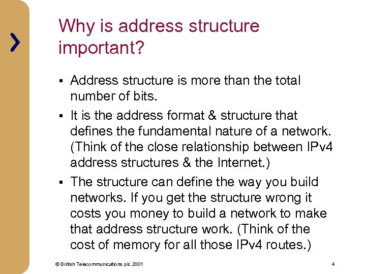 Why is address structure important? Address structure is more than the total number of