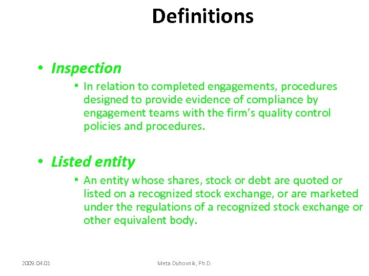 Definitions • Inspection • In relation to completed engagements, procedures designed to provide evidence