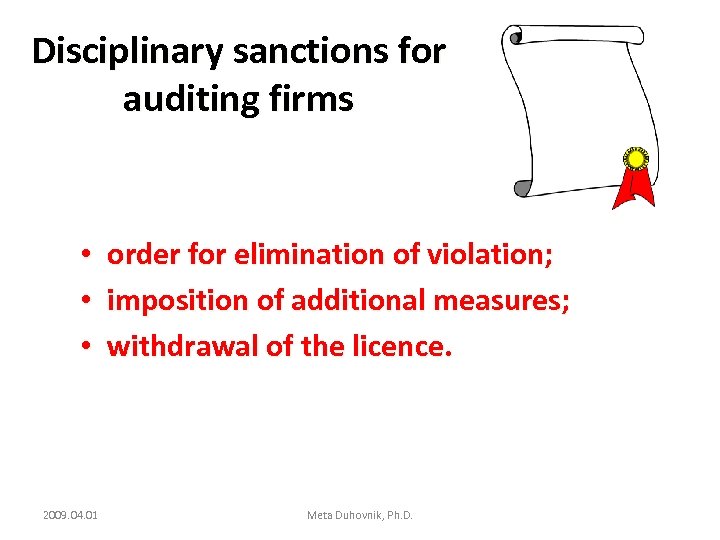 Disciplinary sanctions for auditing firms • order for elimination of violation; • imposition of