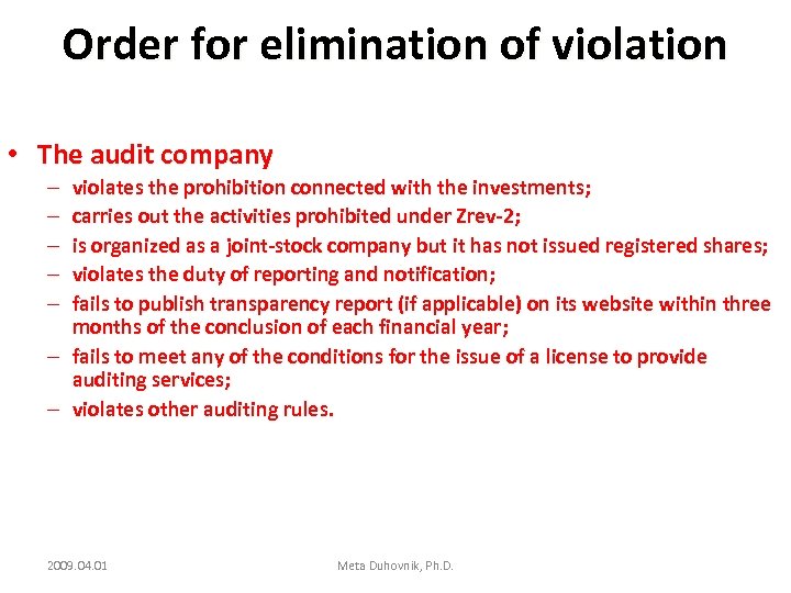 Order for elimination of violation • The audit company violates the prohibition connected with