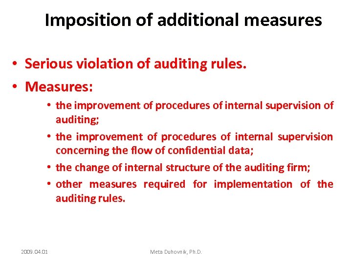 Imposition of additional measures • Serious violation of auditing rules. • Measures: • the