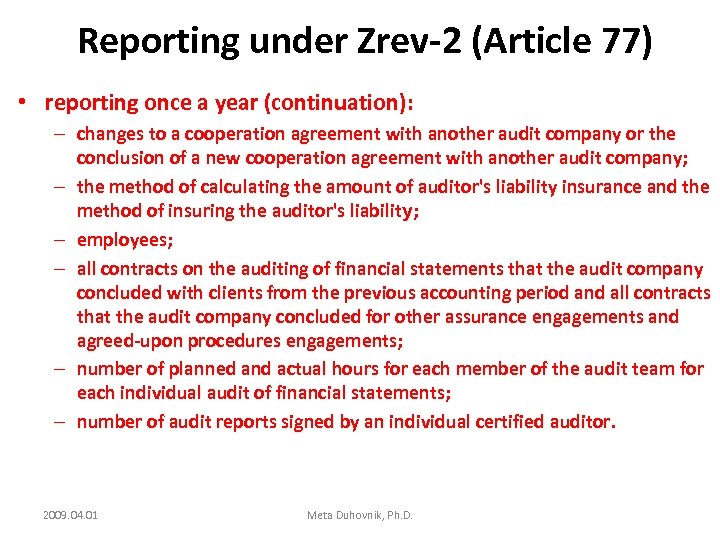 Reporting under Zrev-2 (Article 77) • reporting once a year (continuation): – changes to